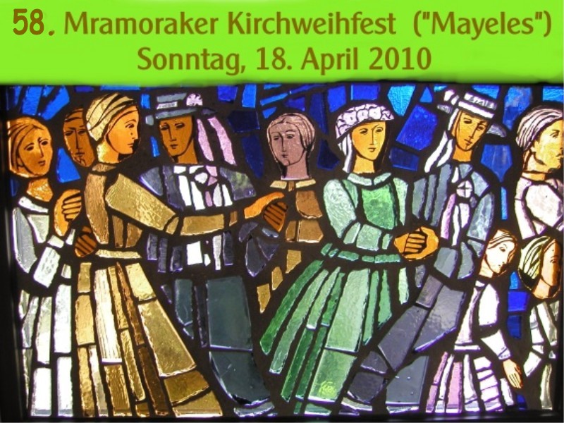Zum 48.Kirchweihfest der Mramoraker - Mayelesfest - 18.Apr.2010