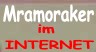 Warum wir Mramoraker im Internet sind