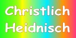 Was ist christlich? Was ist heidnisch?